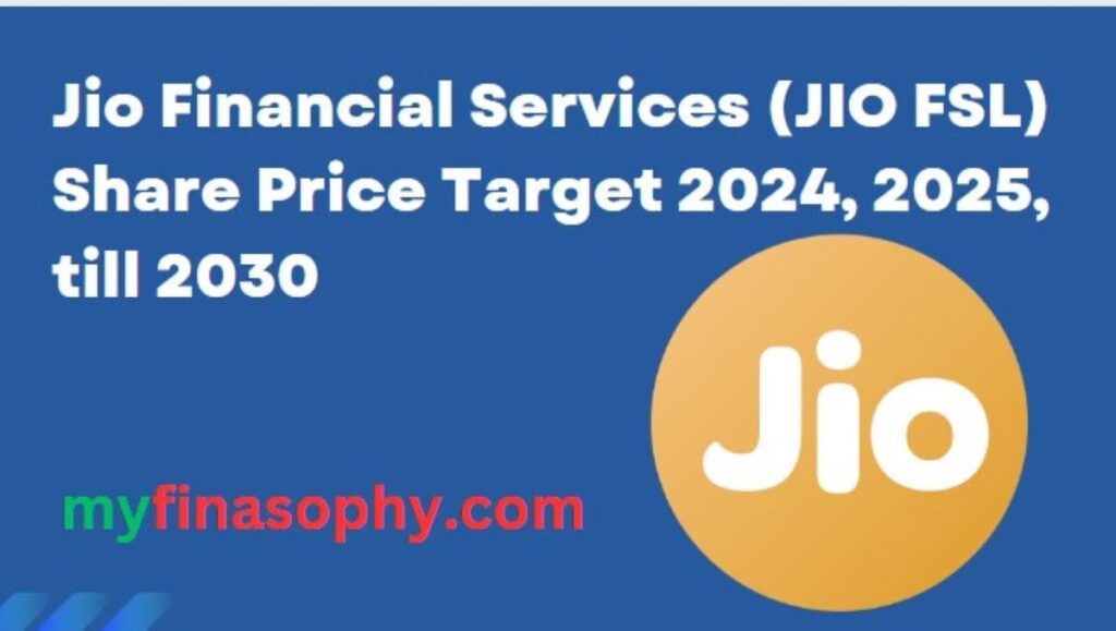 Jio Financial Services (JIO FSL) Share Price Target 2024, 2025, till 2030