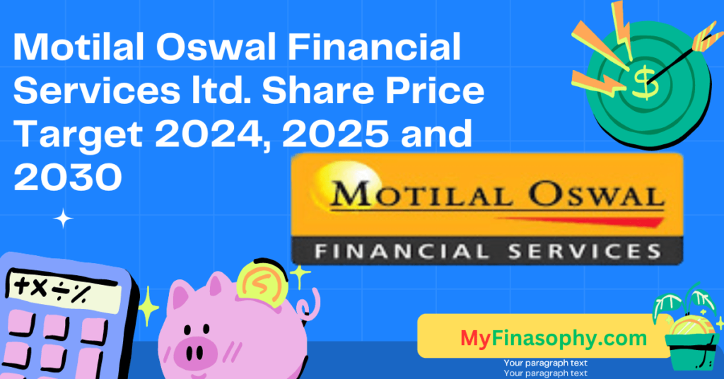 Motilal Oswal Financial Services Ltd. Share Price Target 2024, 2025 and 2030