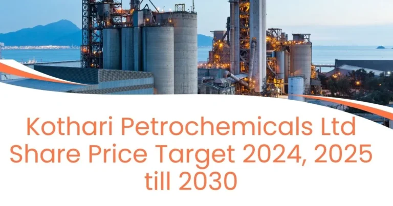 Kothari-Petrochemicals-Ltd-Share-Price-Target-2024-2025-till-2030